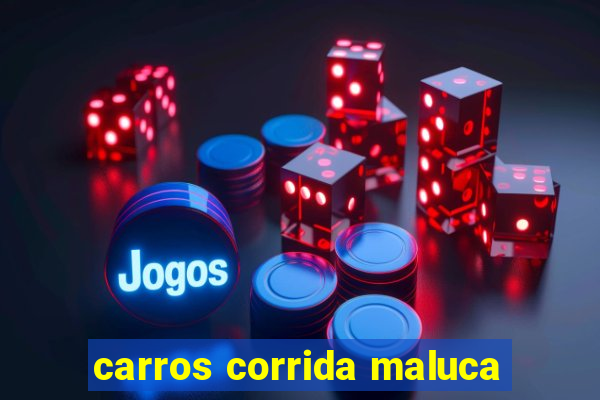 carros corrida maluca